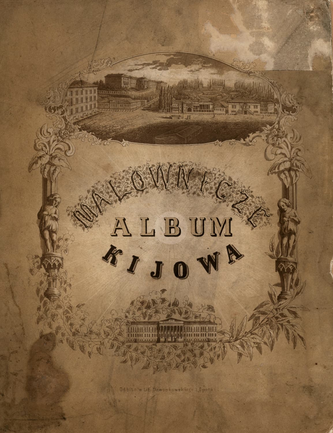 Malownicze Album Kijowa z szczegółowym opisem miasta. Historya Kijowa od początku jego założenia aż do naszych czasów. Zeszyt І–II