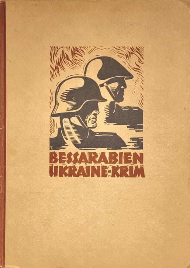 Bessarabien. Ukraine — Krim. Der Siegeszug deutscher und rumänischer Truppen. = Бессарабія. Україна — Крим. Переможний марш німецьких і румунських військ