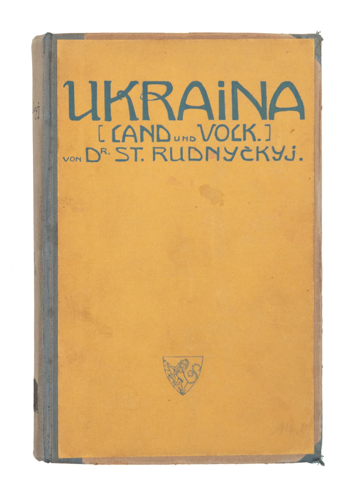[Rudnyckyj S.] Ukraina. Land und Volk. = [Рудницький С. Україна. Земля і народ.] Eine gemeinfassliche Landeskunde von Stephan Autorisierte Übersetzung aus dem ukrainischen