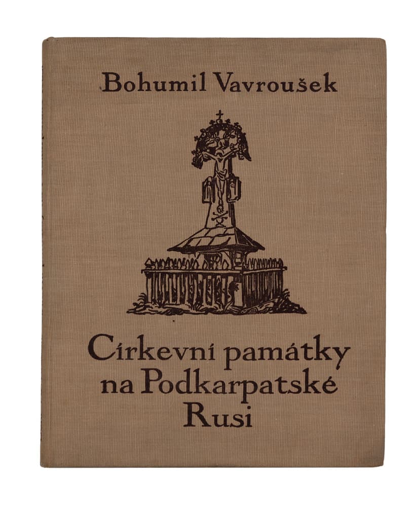 VAVROUŠEK B. CÍRKEVNÍ PAMÁTKY NA PODKARPATSKÉ RUSI: 272 FOTOGRAFI Í LIDOVÝCH STAVEB