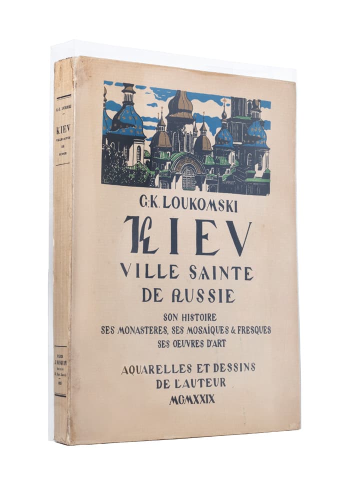Loukomski G. K. La ville sainte de Russie Kiev. «La mère des villes Russes». Son histoire, ses monasteres, ses mosaiques & fresques, ses oeuvres d’art