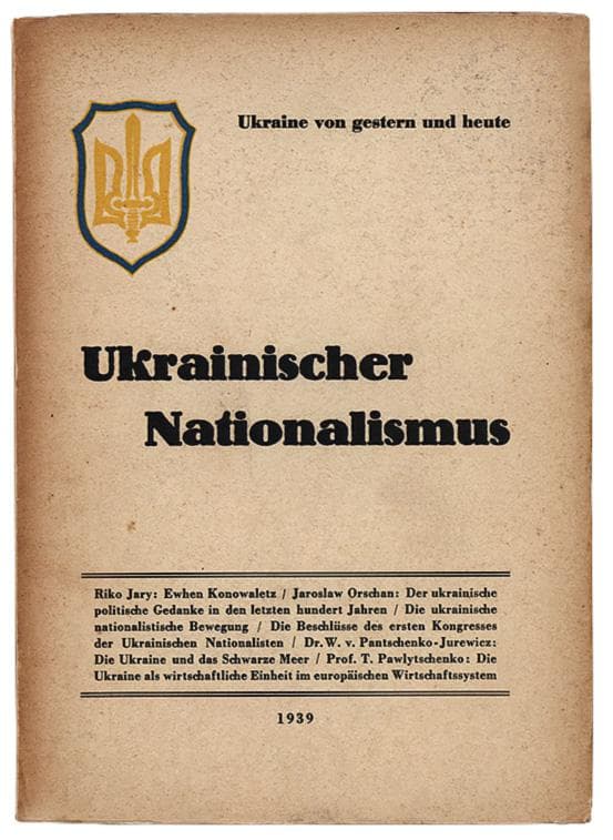 Ukraine von gestern und heute: Ukrainischer Nationalismus / Riko Jary: Ewhen Konowaletz; Jaroslaw Orschan